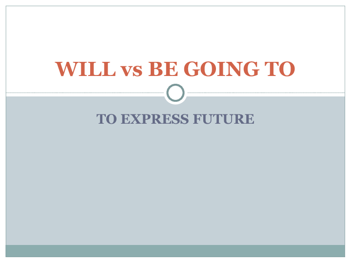 English Corner – ‘Will’ and ‘Going&nbsp;To’