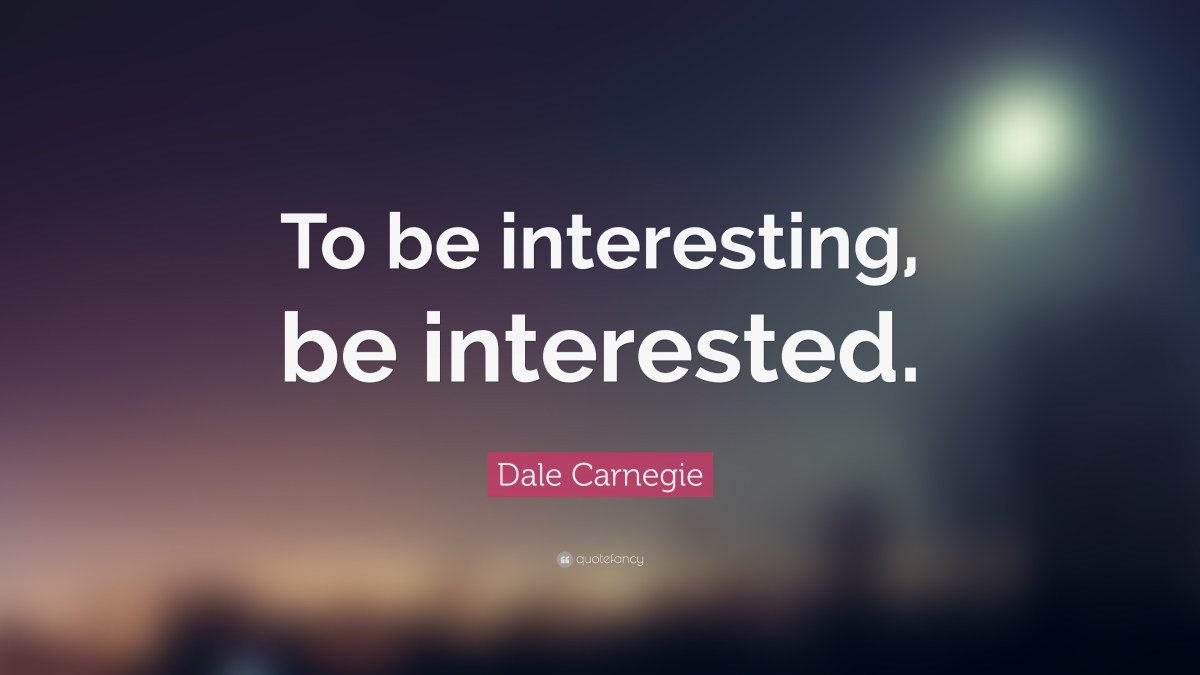 Be Interested and Be&nbsp;Interesting