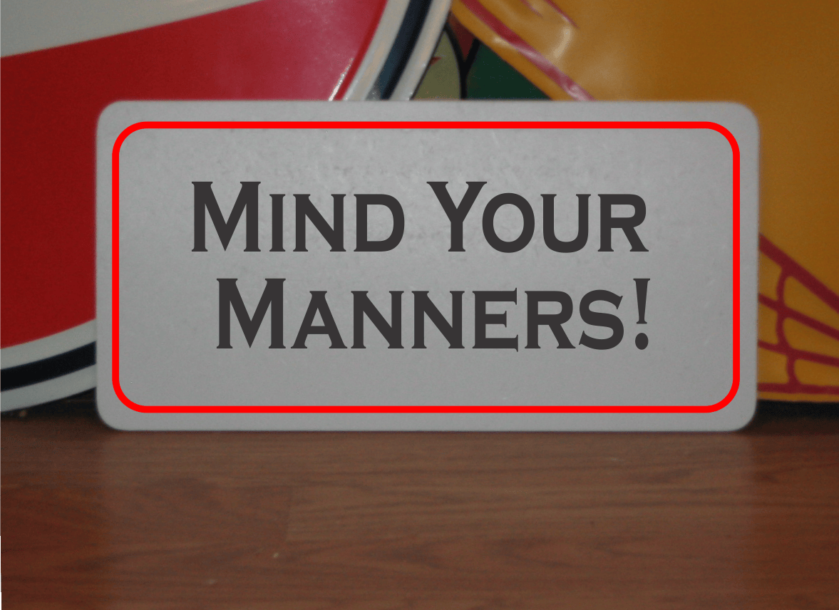Mind Your Manners and Niceties in&nbsp;Public